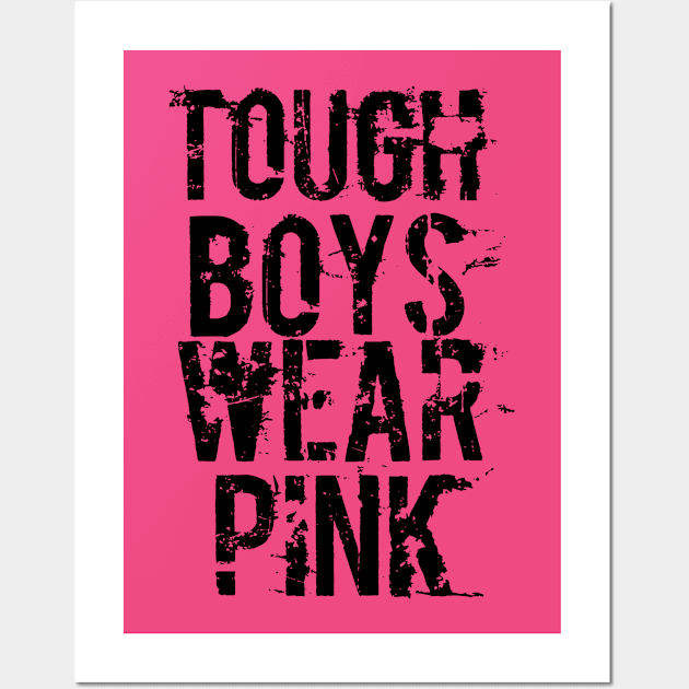 Tough Boys Wear Pink Wall Art by Swagazon